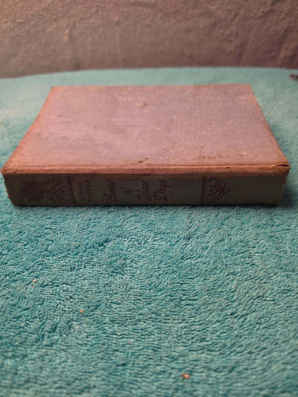 SOPHIE TUCKER Signed Book Some of These Days Autobiography 1945 1st Ed Inscribed
